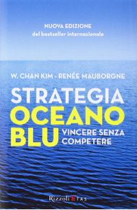 Strategia Oceano Blu - W Chan Kim